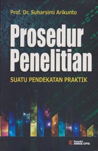 Prosedur Penelitian; suatu pendekatan praktik