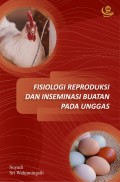 Fisiologi Reproduksi dan Iseminasi Buatan pada Unggas