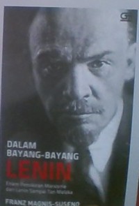 Dalam Bayang-bayang lenin; enam pemikiran marxisme dari lenin sampai tan malaka