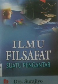 Ilmu Filsafat; Suatu Pengantar