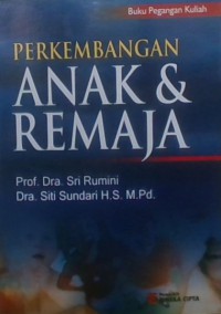 Perkembangan Anak & Remaja; buku pegangan kuliah