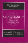 The Cambridge History Of Christianity Origins to Constantine