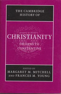 The Cambridge History Of Christianity Origins to Constantine