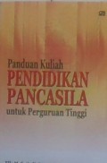 Panduan Kuliah Pendidikan Pancasila untuk Perguruan Tinggi