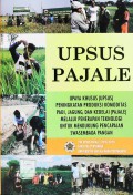 Upsus Pajale; upaya khusus (upsus) peningkatan produksi komoditas padi, jagung, dan kedelai (pajale) melalui penerapan teknologi untuk mendukung pencapaian swasembada pangan