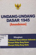 Undang-Undang Dasar 1945 (Amandemen); Dilengkapi Sejarah Proklamasin Kemerdekaan Indonesia,Riwayat Hidup Bungk Karno,Riwayat Hidup Bung Hatta