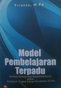 Model pembelajaran Terpadu; konsep, strategi dan implementasinya dalam KTSP (PGSD)