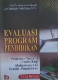 Evaluasi Program Pendidikan; pedoman teoretis praktis bagi mahasiswa dan praktisi pendidikan