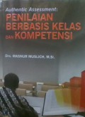 Authentic Assessment: Penilaian Berbasis Kelas dan Kompetensi