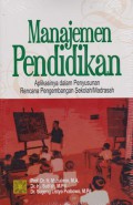 Manajemen pendidikan; aplikasinya dalam penyusunan Rencana Pengembangan Sekolah/Madrasah