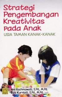 Strategi pengembangan kreativitas pada anak usia taman kanak-kanak (PAUD)