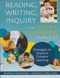 Reading, Writing,& Inquiry In The Science Classroom Grades 6-12 Strategies to Improve Content Learning