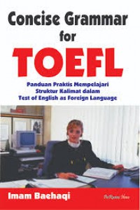 Concise Grammar for TOEFL; panduan praktis mempelajarai struktur kalimat dalam test of english as foreign language