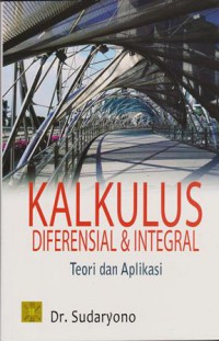 Kalkulus; diferensial & integral; teori dan aplikasi