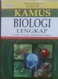 Kamus biologi lengkap untuk pelajar,mahasiswa,umum (UMUM)