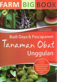 Farm big book; budidaya & pascapanen tanaman obat unggulan