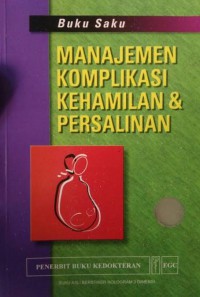 Buku Saku Manajemen Komplikasi Kehamilan dan Persalinan