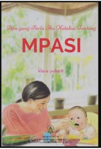 Apa yang Perlu Ibu Ketathui tentang MPASI