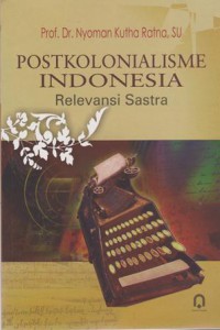 Postkolonialisme Indonesia Relevansi Sastra