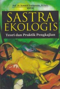 Sastra Ekologis; Teori dan Praktik Pengkajian