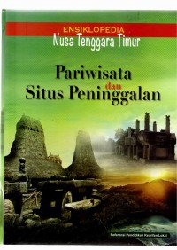 Ensiklopedi Nusa Tenggara Timur; Pariwisata dan situs peninggalan