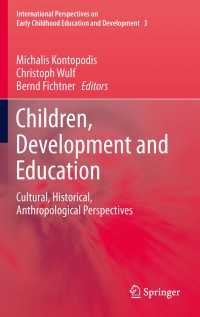 Children, Development and Education ( Cultural, Historical, Anthropoligical Perspectrives)