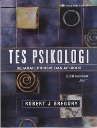 Tes Psikologi; Sejarah, Prinsip, dan Aplikasi; jilid 1