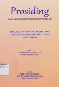 Prosiding seminar program studi pendidikan Teologi: Diskursus Pendidikan, Politik, dan Feminisme dalam Perspektif Teologi Kontekstual