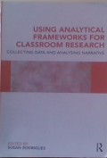 Using analytical frameworks for classroom research